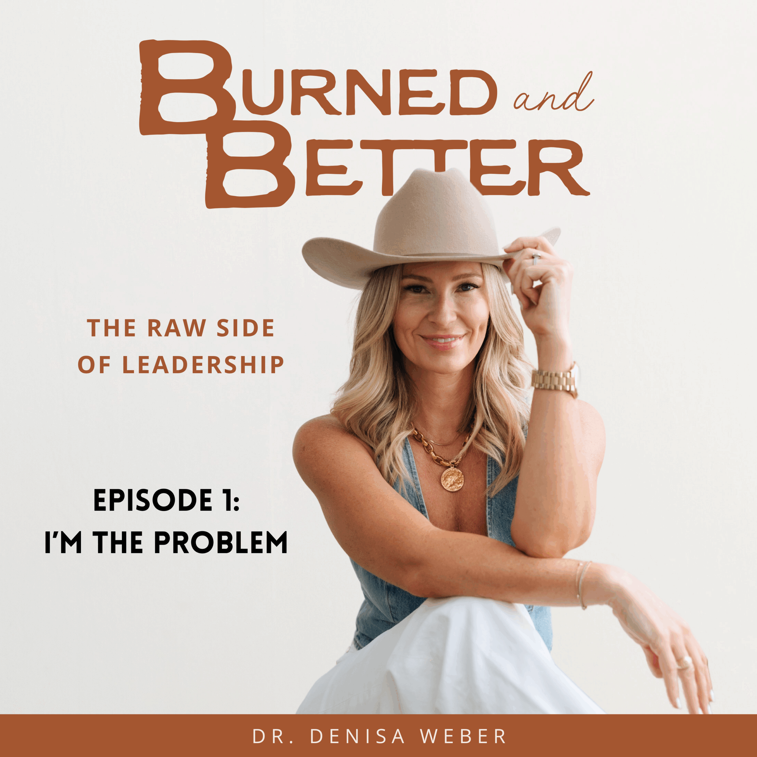 Burned and Better Podcast. Episode 1: I'm the Problem