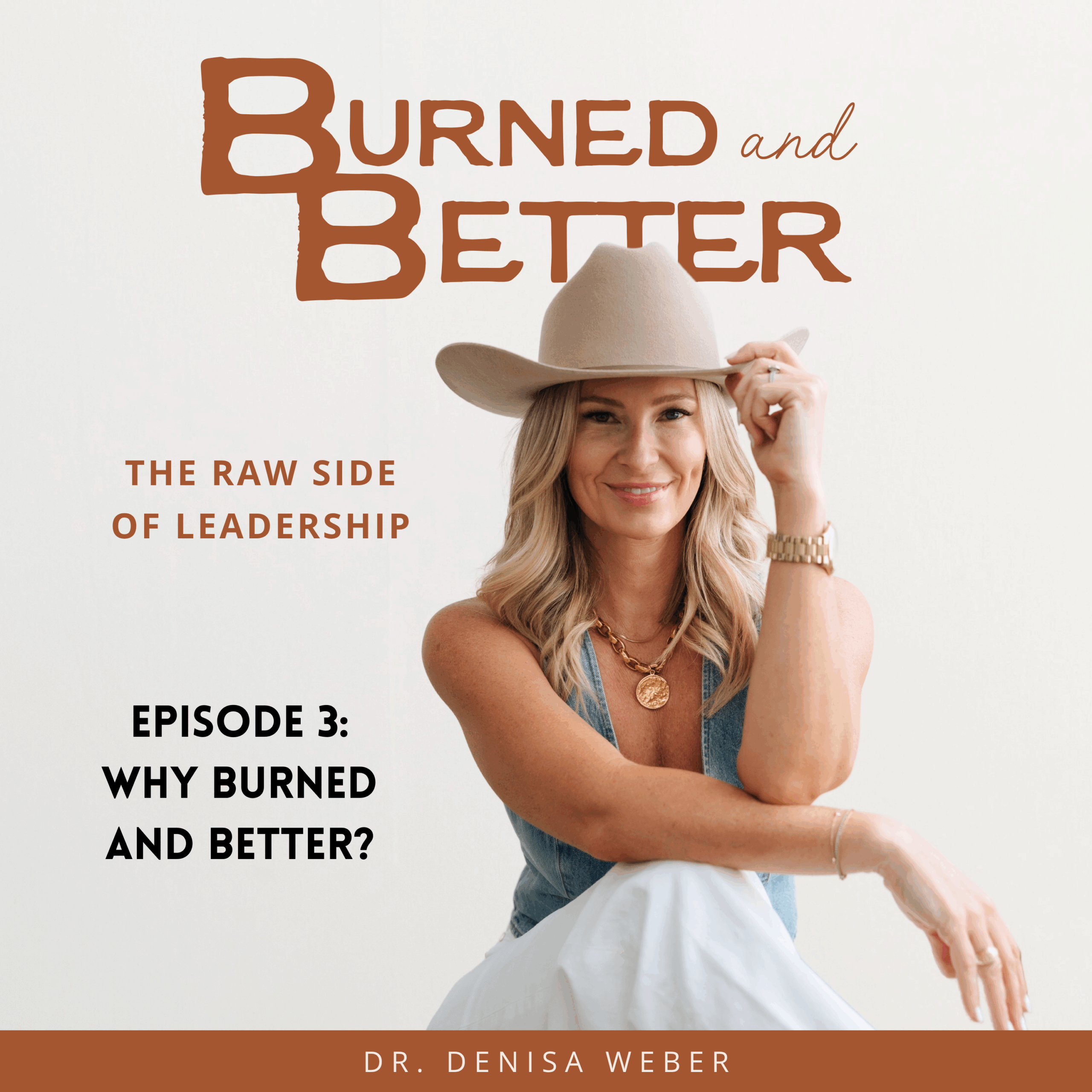 Burned and Better Podcast. Episode 3: Why Burned and Better?